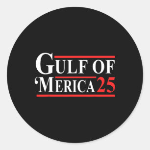 Gulf Of Merica 2025 Funny America 25 Classic Round Sticker