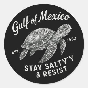 Gulf Of Mexico Be Salty And Resist Gulf Of Mexico Classic Round Sticker