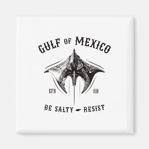 Gulf Of Mexico Be Salty And Resist Tribyl Manta Ra Magnet