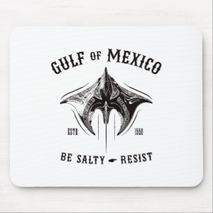 Gulf Of Mexico Be Salty And Resist Tribyl Manta Ra Mouse Mat
