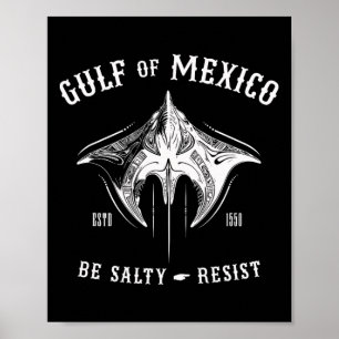 Gulf Of Mexico Be Salty And Resist Tribyl Manta Ra Poster