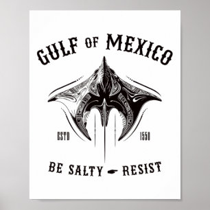 Gulf Of Mexico Be Salty And Resist Tribyl Manta Ra Poster