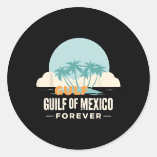 Gulf Of Mexico Forever T-shirt7.png Classic Round Sticker