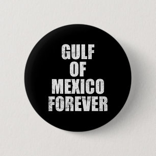 Gulf Of Mexico Forever T-shirt9.png 6 Cm Round Badge