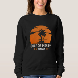 Gulf of Mexico Forever Vintage Mexican Pride Sweatshirt