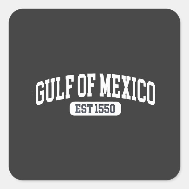 Gulf of Mexico Since 1550 America Humour Square Sticker (Front)