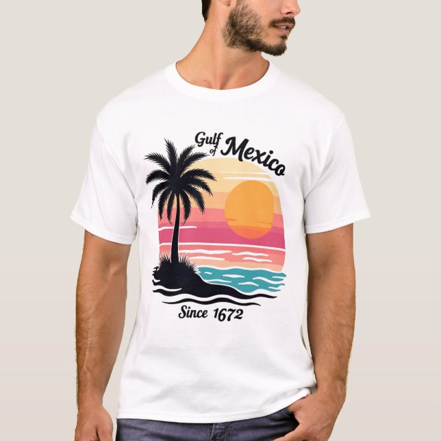 Gulf of Mexico since 1672 - Anti Trump Mexicans  T-Shirt (Front)