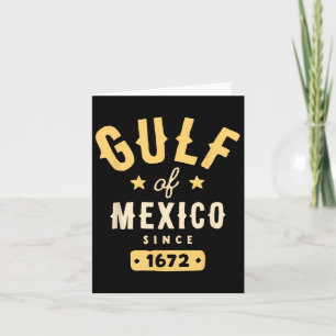 Gulf Of Mexico Since 1672 T-shirt.png  Card