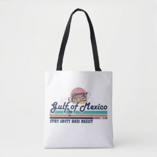 Gulf of Mexico stay salty and resist fishing Tote Bag