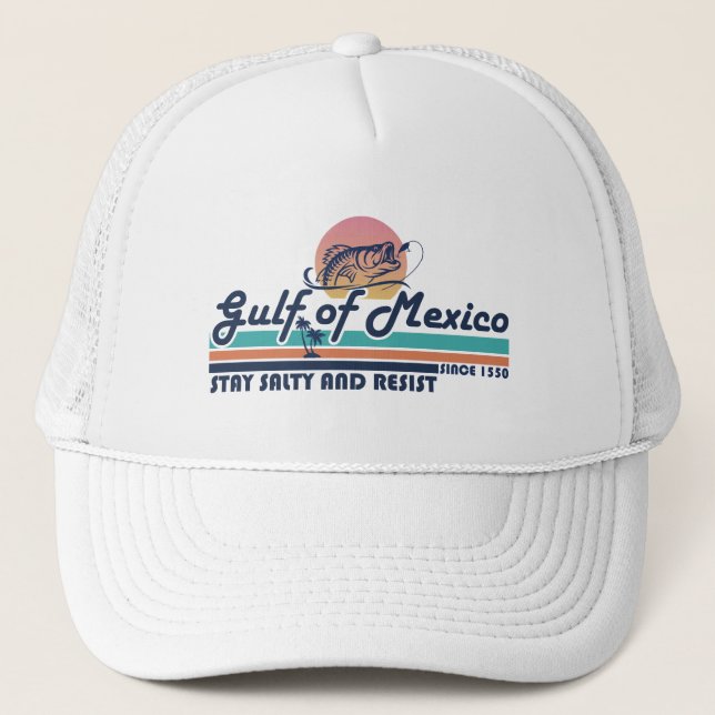 Gulf of Mexico stay salty and resist fishing Trucker Hat (Front)