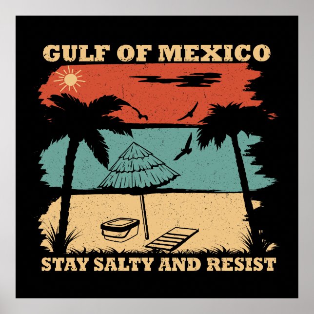 Gulf of Mexico stay salty resistance Poster (Front)