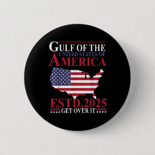 Gulf Of Us America Estd 2025 Get Over It Patriotic 6 Cm Round Badge