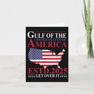 Gulf Of Us America Estd 2025 Get Over It Patriotic Card