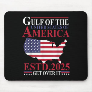 Gulf Of Us America Estd 2025 Get Over It Patriotic Mouse Mat