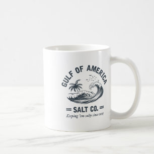 Gulf Of Us America Salty Since 2025 Funny Mexico G Coffee Mug