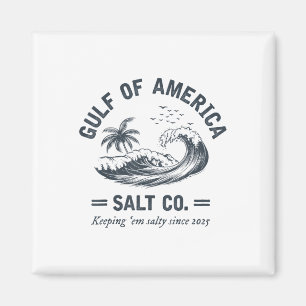 Gulf Of Us America Salty Since 2025 Funny Mexico G Magnet