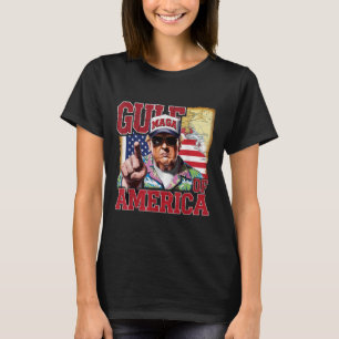 Gulf Of Usa America Trump Greeting From The Patrio T-Shirt