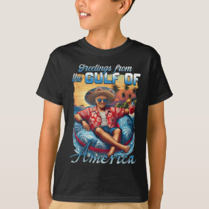 Gulf Of Usa America Trump Greeting From The Patrio T-Shirt