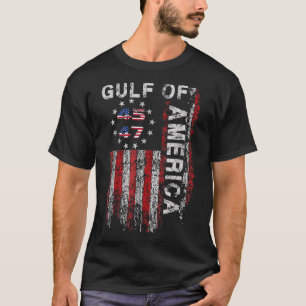 Gulf Of Usa America Trump Greeting From The Patrio T-Shirt