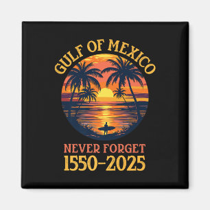 Gulf Of Usa Funny Gulf Of Mexico Never Forget Prem Magnet