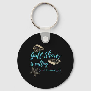 Gulf Shores Alabyma Is Calling Key Ring