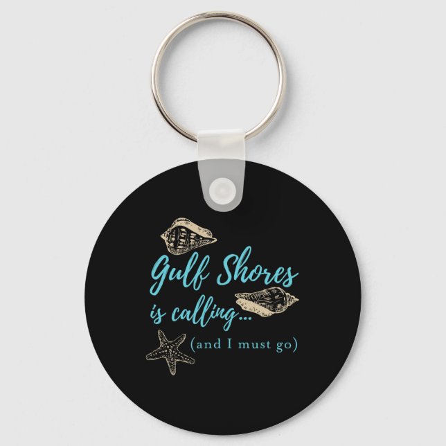 Gulf Shores Alabyma Is Calling  Key Ring (Front)