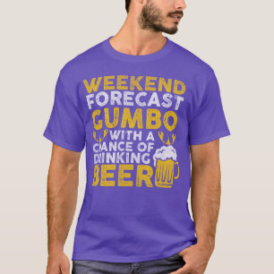 Gumbo Lover Beer Drinker Food Humor friends T-Shirt