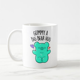 Gummy A Big Bear Hug Funny Candy Pun  Coffee Mug