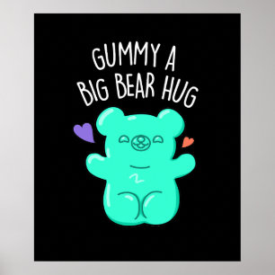 Gummy A Big Bear Hug Funny Candy Pun Dark BG Poster