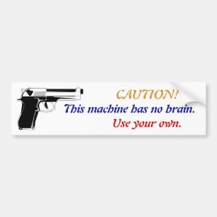 Gun Caution Bumper Sticker