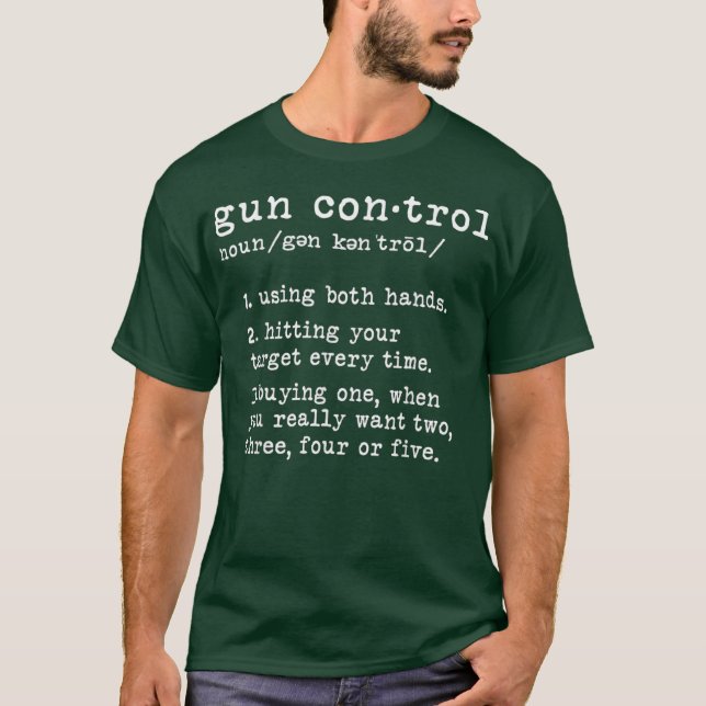 Gun Control Definition Funny Gun Owner Saying T-Shirt (Front)