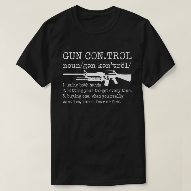 Gun Control Definition Funny Gun  T-Shirt (Design Front)