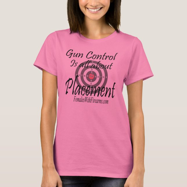 Gun Control, is all about placement T-Shirt (Front)