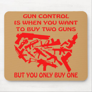 Gun Control Is Only Buying One Gun  Instead of 2 # Mouse Mat