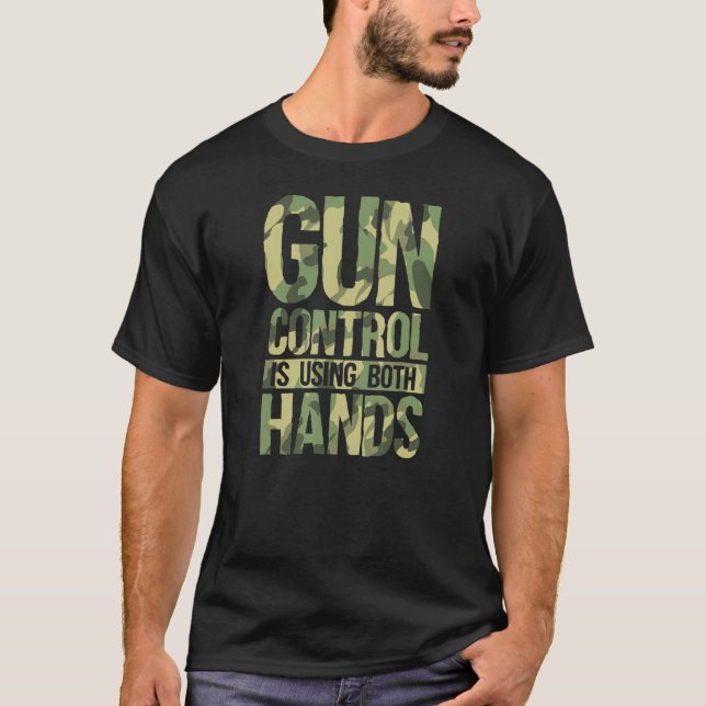 Gun Control Is Using Both Hands Pro 2a Second Amen T-Shirt (Front)