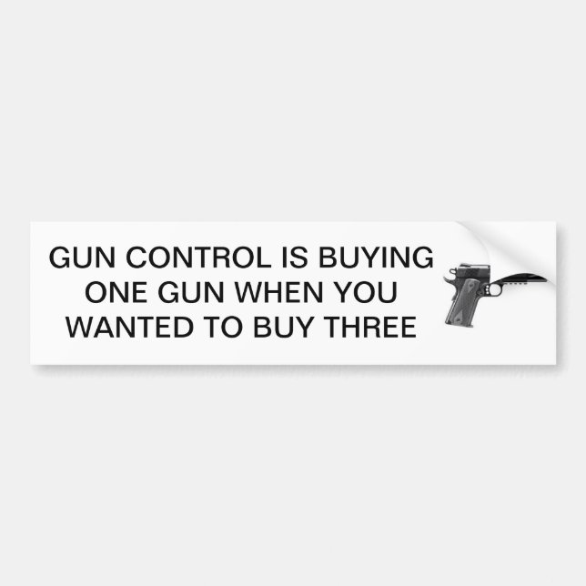 GUN CONTROL MEANS BUY MORE GUNS BUMPER STICKER (Front)