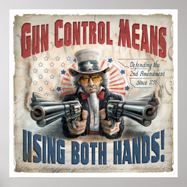Gun Control Means Using Two Hands Poster (Front)