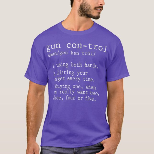 Gun control noun definition shirt funny (Front)
