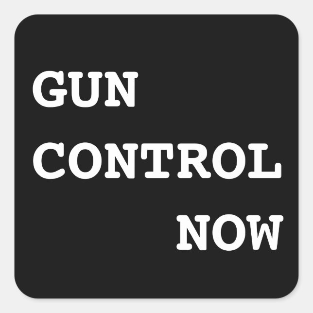 Gun Control Now, bold white text on black Square Sticker (Front)