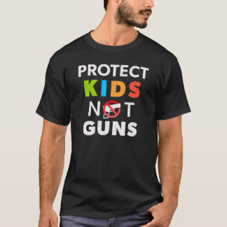 Gun Control - Protect Kids Not Guns T-Shirt