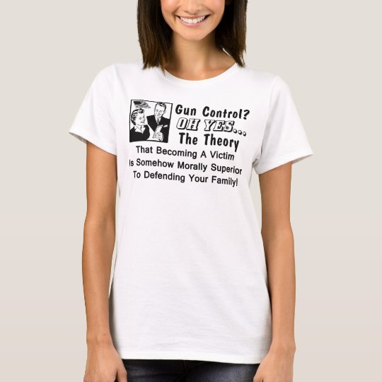 Gun Control? Theory Of A Victim! T-Shirt