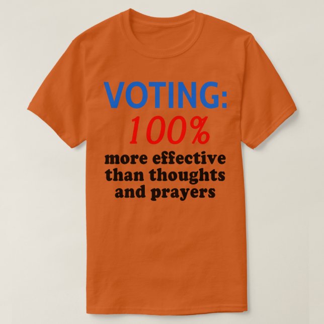 GUN CONTROL Voting 100 More Effective than Thought T-Shirt (Design Front)