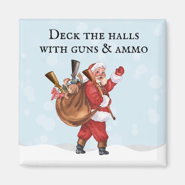 Gun Lover Santa Deck the halls Shooting  Magnet (Front)