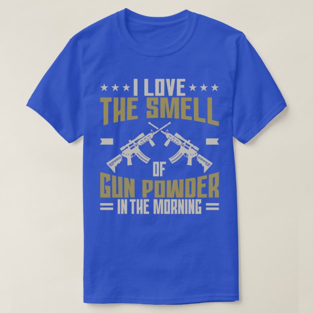 Gun Owner I Love The Smell Of Gun Powder T-Shirt (Design Front)