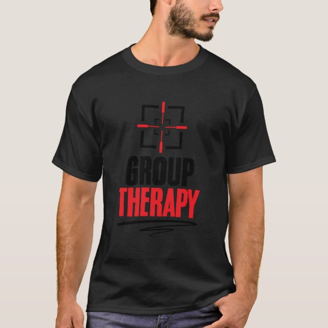 Gun Range Group Therapy Target Shooting Gun Lover T-Shirt (Front)