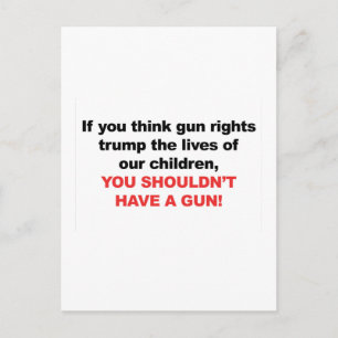 Gun Rights Over Children? You Shouldn't Have a Gun Postcard