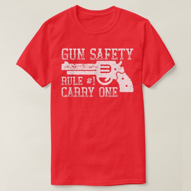 Gun Safety Rule 1 Carry One  T-Shirt (Design Front)