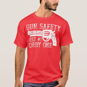 Gun Safety Rule 1 Carry One  T-Shirt