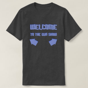 Gun Show T-Shirt