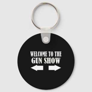 Gun Show Welcome To The Gun Show Funny Fitness Bod Key Ring